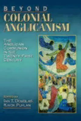Jenseits des kolonialen Anglikanismus - Beyond Colonial Anglicanism