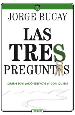 Las Tres Preguntas: quin Soy? adnde Voy? y Con Quin?