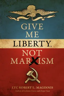 Gebt mir Freiheit, nicht Marxismus - Give Me Liberty, Not Marxism