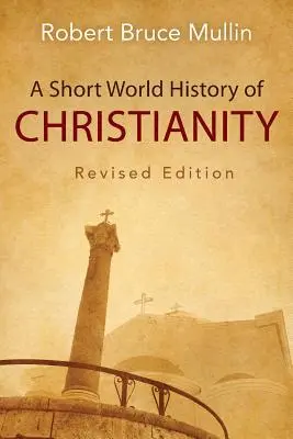 Eine kurze Weltgeschichte des Christentums - A Short World History of Christianity