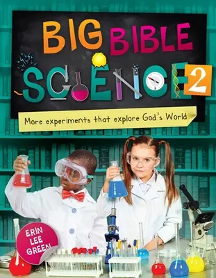 Big Bible Science 2: Mehr Experimente, die Gottes Welt erforschen - Big Bible Science 2: More Experiments That Explore God's World