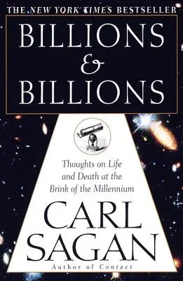 Milliarden und Billionen: Gedanken über Leben und Tod an der Schwelle des Jahrtausends - Billions & Billions: Thoughts on Life and Death at the Brink of the Millennium