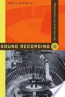 Tonaufnahme: Die Lebensgeschichte einer Technologie - Sound Recording: The Life Story of a Technology