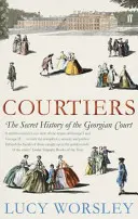 Höflinge - Die geheime Geschichte des georgischen Hofes - Courtiers - The Secret History of the Georgian Court