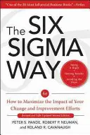 The Six SIGMA Way: Wie Sie die Auswirkungen Ihrer Veränderungs- und Verbesserungsbemühungen maximieren, zweite Auflage - The Six SIGMA Way: How to Maximize the Impact of Your Change and Improvement Efforts, Second Edition