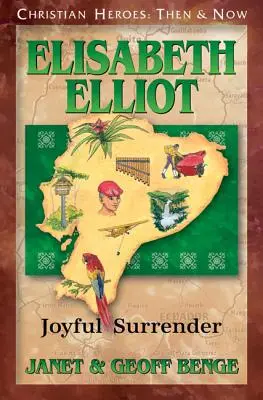 Elisabeth Elliot: Freudige Hingabe - Elisabeth Elliot: Joyful Surrender