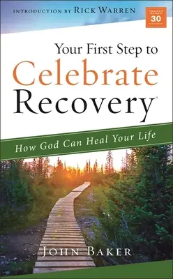 Ihr erster Schritt zu Celebrate Recovery: Wie Gott Ihr Leben heilen kann - Your First Step to Celebrate Recovery: How God Can Heal Your Life