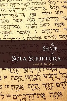 Die Form des Sola Scriptura - The Shape of Sola Scriptura