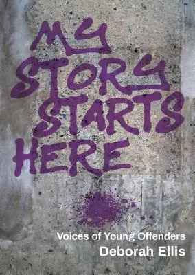 Meine Geschichte beginnt hier: Stimmen von jungen Straftätern - My Story Starts Here: Voices of Young Offenders