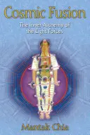 Kosmische Fusion: Die innere Alchemie der acht Kräfte - Cosmic Fusion: The Inner Alchemy of the Eight Forces