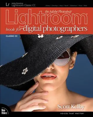 Das Adobe Photoshop Lightroom Classic CC-Buch für Digitalfotografen - The Adobe Photoshop Lightroom Classic CC Book for Digital Photographers