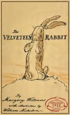 The Velveteen Rabbit: Die Originalausgabe von 1922 in Farbe - The Velveteen Rabbit: The Original 1922 Edition in Full Color