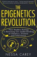 Die Epigenetik-Revolution - Wie die moderne Biologie unser Verständnis von Genetik, Krankheit und Vererbung neu definiert - Epigenetics Revolution - How Modern Biology is Rewriting Our Understanding of Genetics, Disease and Inheritance