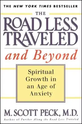 Der weniger begangene Weg und darüber hinaus: Spirituelles Wachstum in einem Zeitalter der Angst - The Road Less Traveled and Beyond: Spiritual Growth in an Age of Anxiety