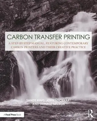 Kohlenstoff-Transferdruck: Ein Schritt-für-Schritt-Handbuch, mit zeitgenössischen Kohlendruckern und ihrer kreativen Praxis - Carbon Transfer Printing: A Step-By-Step Manual, Featuring Contemporary Carbon Printers and Their Creative Practice