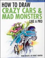 Wie man verrückte Autos und verrückte Monster wie ein Profi zeichnet - How to Draw Crazy Cars & Mad Monsters Like a Pro