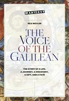Die Stimme des Galiläers: Die Geschichte eines Lebens, einer Reise, einer Entdeckung, eines Geschenks und eines Schicksals - The Voice of the Galilean: The Story of a Life, a Journey, a Discovery, a Gift, and a Fate