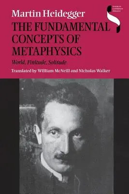 Die grundlegenden Begriffe der Metaphysik: Welt, Endlichkeit, Einsamkeit - The Fundamental Concepts of Metaphysics: World, Finitude, Solitude