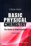 Grundlagen der physikalischen Chemie: Der Weg zum Verständnis (überarbeitete Ausgabe) - Basic Physical Chemistry: The Route to Understanding (Revised Edition)