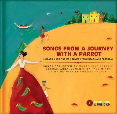 Lieder von einer Reise mit einem Papagei: Wiegenlieder und Kinderreime aus Brasilien und Portugal [mit CD (Audio)] - Songs from a Journey with a Parrot: Lullabies and Nursery Rhymes from Brazil and Portugal [With CD (Audio)]