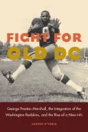 Kampf um Old DC: George Preston Marshall, die Integration der Washington Redskins und der Aufstieg einer neuen NFL - Fight for Old DC: George Preston Marshall, the Integration of the Washington Redskins, and the Rise of a New NFL