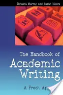 Das Handbuch des akademischen Schreibens: Eine neue Herangehensweise - The Handbook of Academic Writing: A Fresh Approach