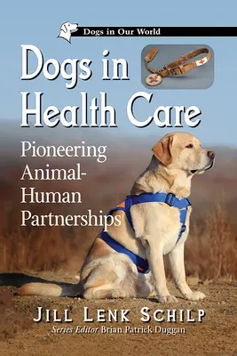 Hunde in der Gesundheitsfürsorge: Wegweisende Tier-Mensch-Partnerschaften - Dogs in Health Care: Pioneering Animal-Human Partnerships