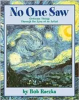 No One Saw: Gewöhnliche Dinge durch die Augen eines Künstlers - No One Saw: Ordinary Things Through the Eyes of an Artist