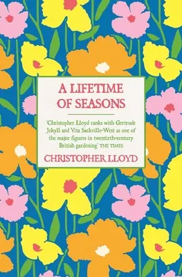 Ein ganzes Leben voller Jahreszeiten: Das Beste von Christopher Lloyd - A Lifetime of Seasons: The Best of Christopher Lloyd