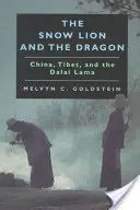 Der Schneelöwe und der Drache: China, Tibet und der Dalai Lama - The Snow Lion and the Dragon: China, Tibet, and the Dalai Lama