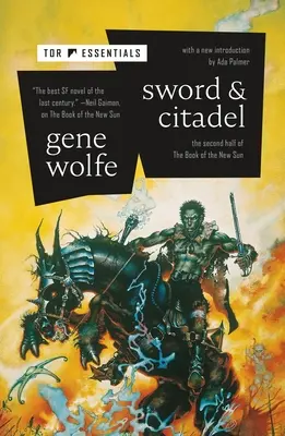 Schwert und Zitadelle: Die zweite Hälfte des Buches der neuen Sonne - Sword & Citadel: The Second Half of the Book of the New Sun