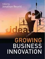 Wachsende Unternehmensinnovation: IP schaffen, vermarkten und monetarisieren - Growing Business Innovation: Creating, Marketing and Monetising IP