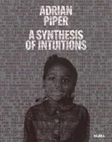 Adrian Piper: Eine Synthese der Intuitionen 1965-2016 - Adrian Piper: A Synthesis of Intuitions 1965-2016