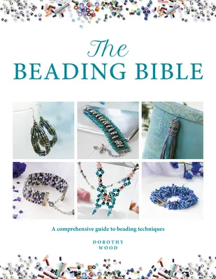 Die Perlenbibel: Der unverzichtbare Leitfaden für Perlen und Perlentechniken - The Beading Bible: The Essential Guide to Beads and Beading Techniques