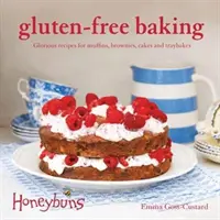 Glutenfreies Backen (Honeybuns) - Glorreiche Rezepte für Muffins, Brownies, Kuchen und Blechkuchen - Gluten-free Baking (Honeybuns) - Glorious recipes for muffins, brownies, cakes and traybakes