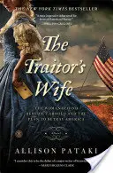 Die Frau des Verräters: Die Frau hinter Benedict Arnold und dem Plan, Amerika zu verraten - The Traitor's Wife: The Woman Behind Benedict Arnold and the Plan to Betray America