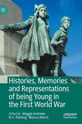 Geschichten, Erinnerungen und Darstellungen des Jungseins im Ersten Weltkrieg - Histories, Memories and Representations of Being Young in the First World War