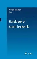 Handbuch der akuten Leukämie - Handbook of Acute Leukemia