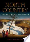 Nordland: Die Entstehung von Minnesota - North Country: The Making of Minnesota