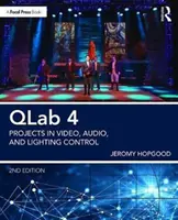 Qlab 4: Projekte zur Video-, Audio- und Lichtsteuerung - Qlab 4: Projects in Video, Audio, and Lighting Control