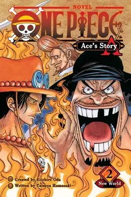 One Piece: Ace's Story, Bd. 2, 2: Neue Welt - One Piece: Ace's Story, Vol. 2, 2: New World