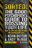 Sortiert! - Der Leitfaden des guten Psychopathen, wie man sein Leben in den Griff bekommt - Sorted! - The Good Psychopath's Guide to Bossing Your Life