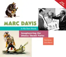 Marc Davis in seinen eigenen Worten: Imagineering der Disney-Themenparks - Marc Davis in His Own Words: Imagineering the Disney Theme Parks