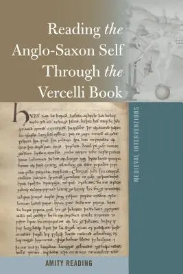 Das angelsächsische Selbst durch das Buch von Vercelli lesen - Reading the Anglo-Saxon Self Through the Vercelli Book