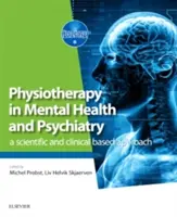 Physiotherapie in der psychischen Gesundheit und Psychiatrie: Ein wissenschaftlich und klinisch fundierter Ansatz - Physiotherapy in Mental Health and Psychiatry: A Scientific and Clinical Based Approach