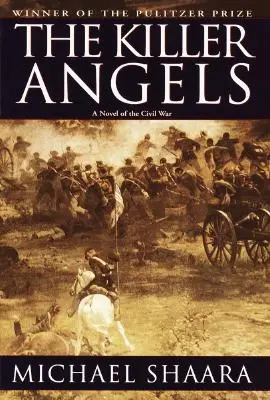 Die Killer-Engel: Der klassische Roman des Bürgerkriegs - The Killer Angels: The Classic Novel of the Civil War