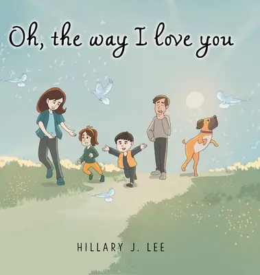 Oh, wie ich dich liebe - Oh The Way I Love You