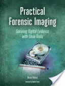 Praktische forensische Bildgebung: Sicherung digitaler Beweise mit Linux-Tools - Practical Forensic Imaging: Securing Digital Evidence with Linux Tools