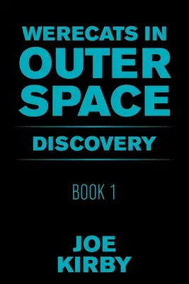 Werwölfe im Weltraum: Buch 1 Entdeckung - Werecats in Outer Space: Book 1 Discovery