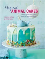Magische Tierkuchen: 45 Torten für Einhörner, Faultiere, Llamas und andere niedliche Tiere - Magical Animal Cakes: 45 Bakes for Unicorns, Sloths, Llamas and Other Cute Critters